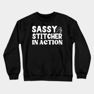 Sassy Stitcher In Action Crewneck Sweatshirt